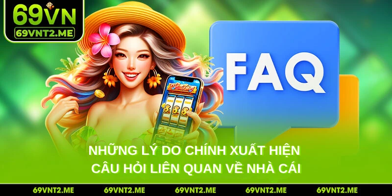 Những lý do chính xuất hiện câu hỏi liên quan về nhà cái