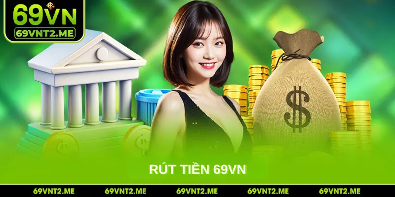 Rút Tiền 69VN