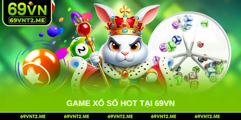 Game xổ số hot tại 69VN