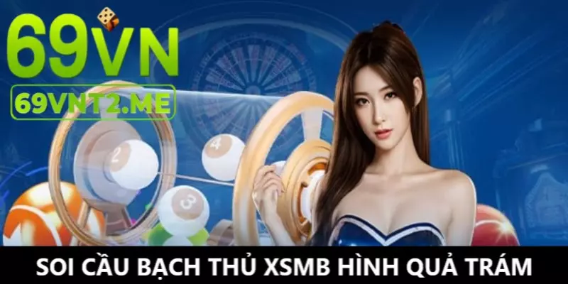 Soi cầu bạch thủ XSMB thông qua hình quả trám 