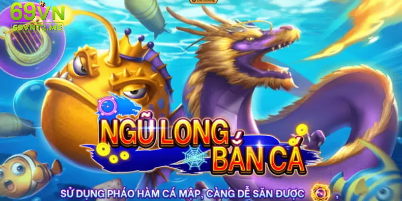 Chơi trò bắn cá Ngũ Long trên sảnh game với mức thưởng to