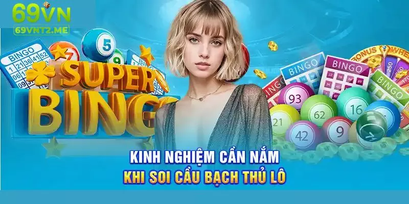 Kinh nghiệm soi cầu lô bạch thủ miền nam bất bại