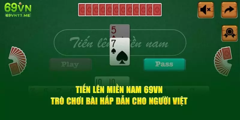 Những thông tin cần nắm khi chơi game tiến lên miền nam